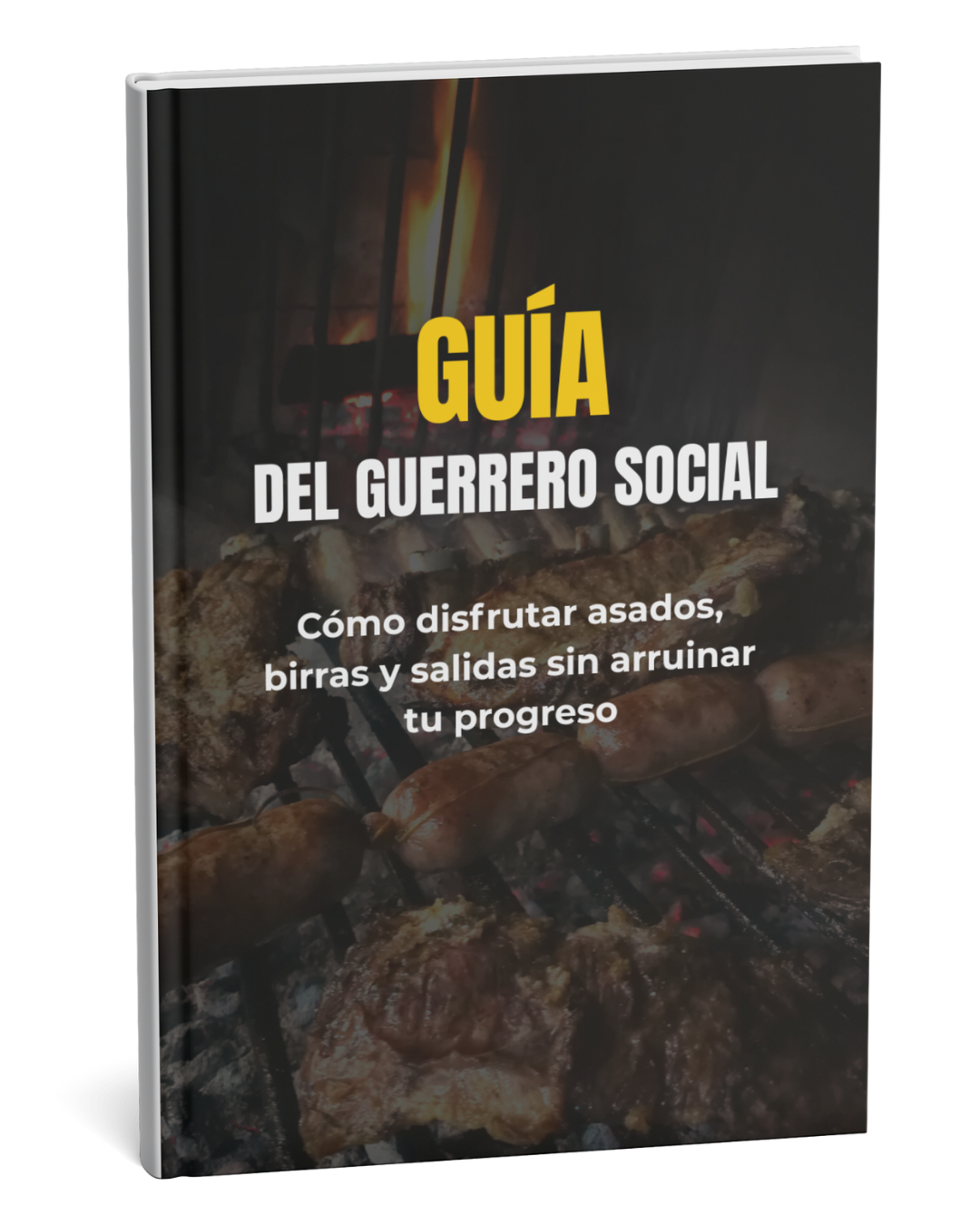 Guía del Guerrero Social (Cómo disfrutar asados, birras y salidas sin arruinar tu progreso)